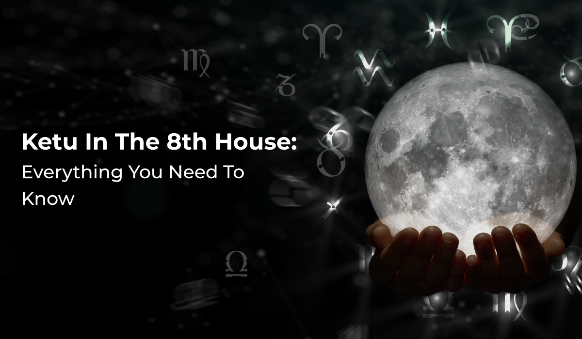 Ketu in the 8th House: Everything You Need to Know